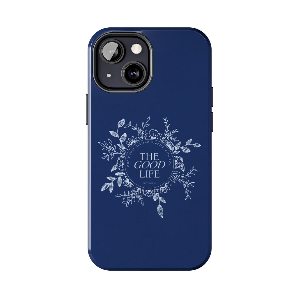 The Good Life Phone Case