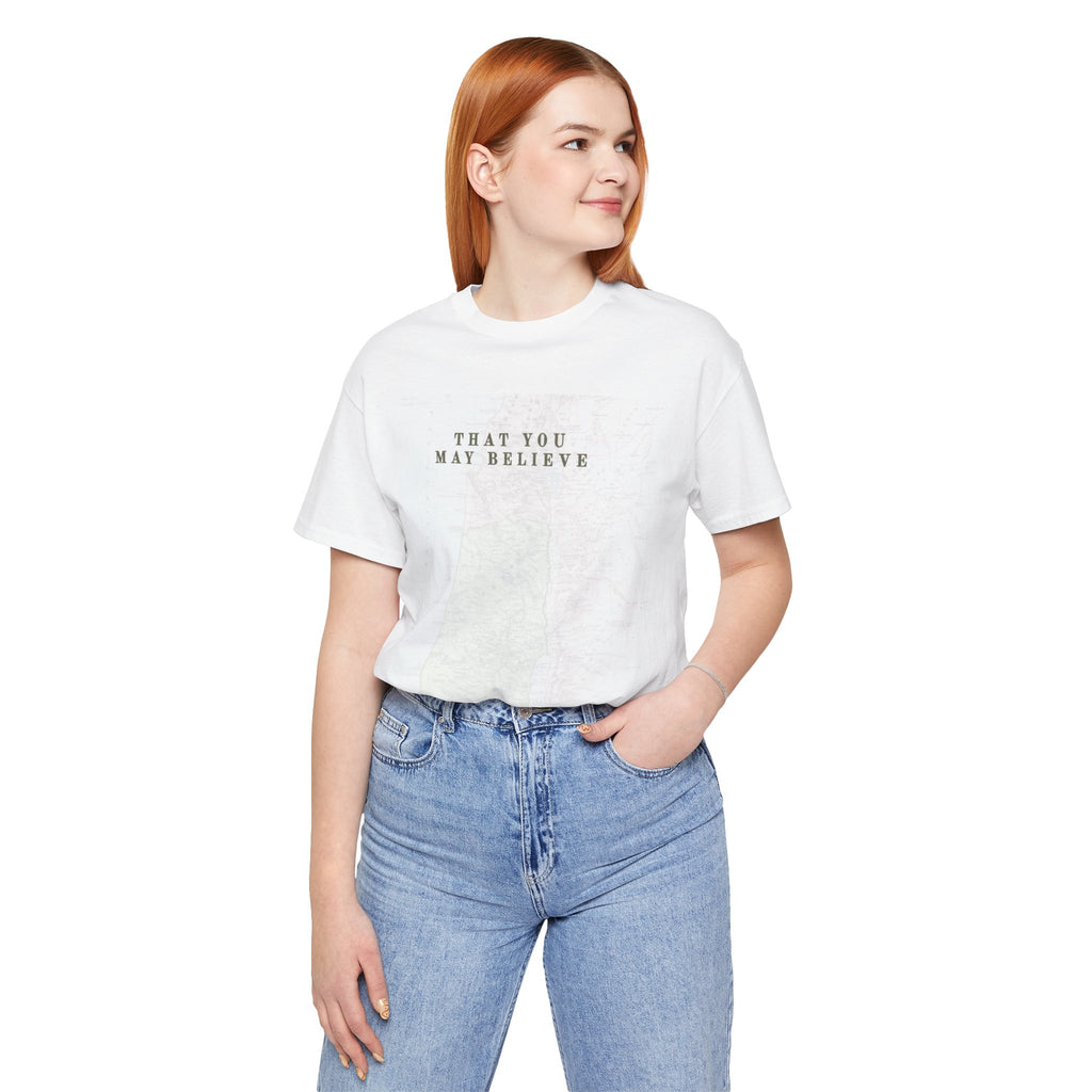 That You May Believe -  Jersey Short Sleeve Tee