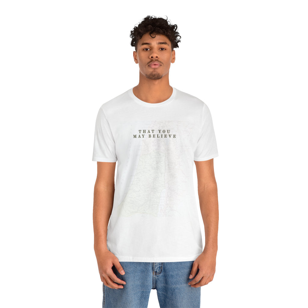 That You May Believe -  Jersey Short Sleeve Tee