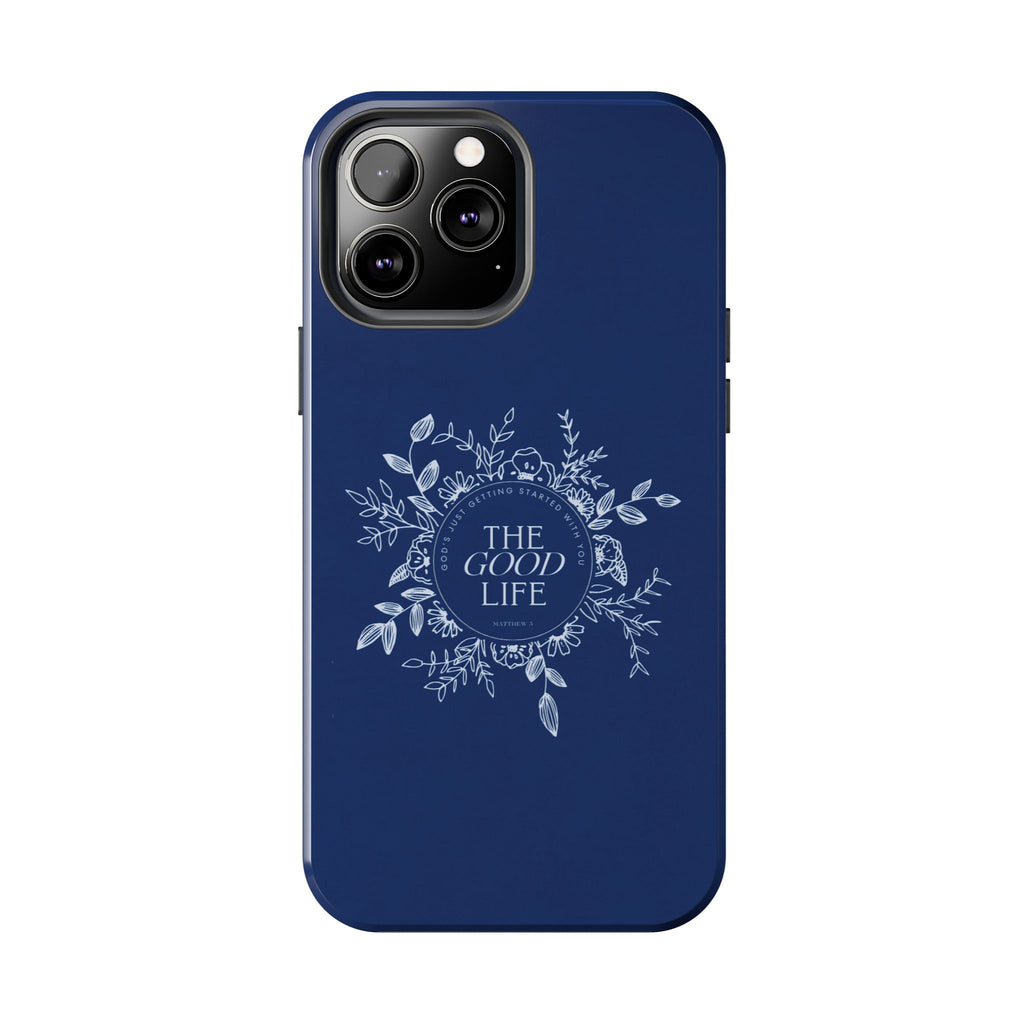 The Good Life Phone Case
