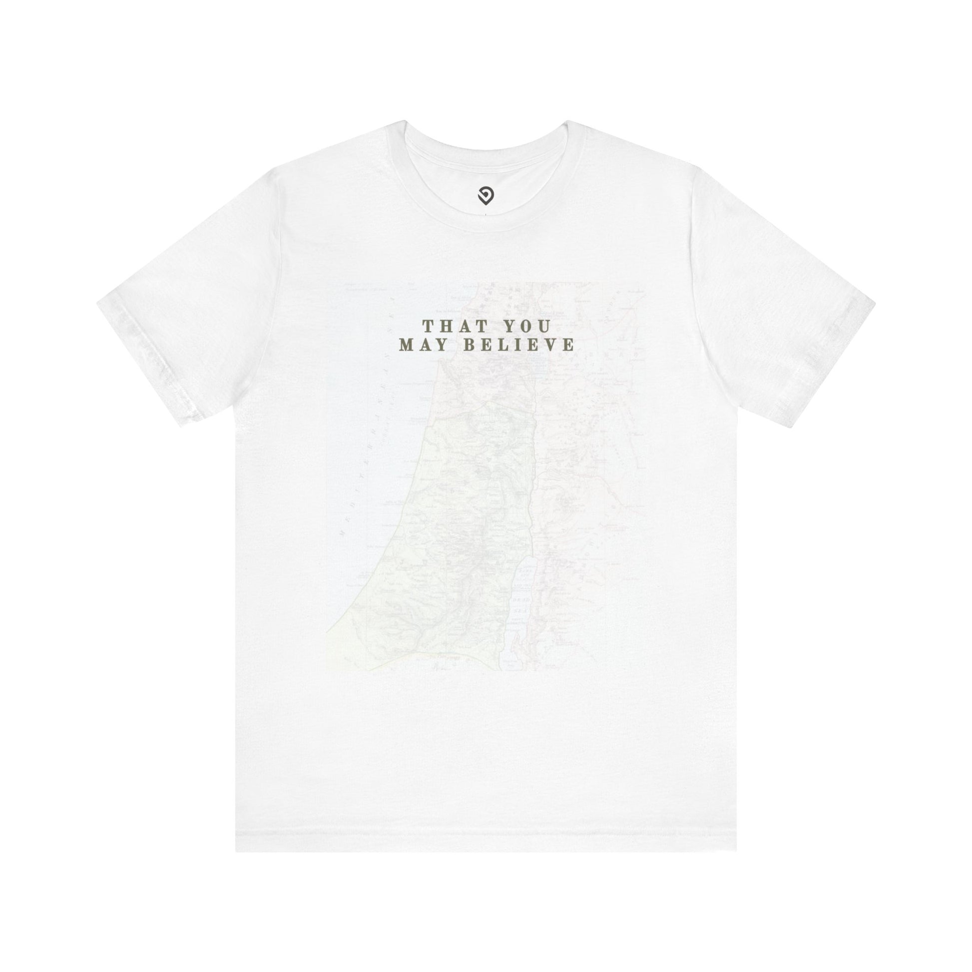That You May Believe -  Jersey Short Sleeve Tee